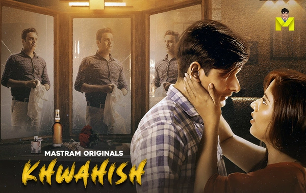Khwahish – 2025 – MasTram – S01E01T03 – Web Series