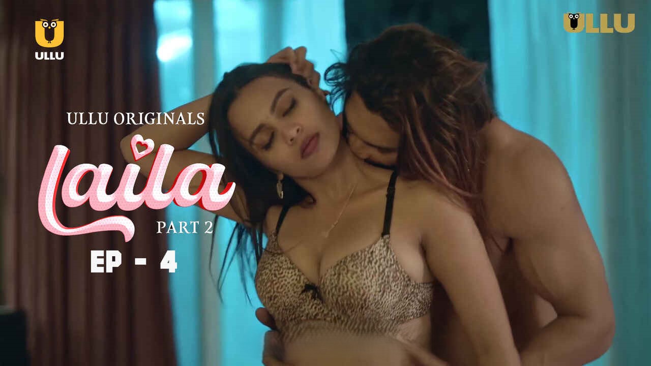 Laila Part 2 2024 EP04 Ullu Hot Web Series