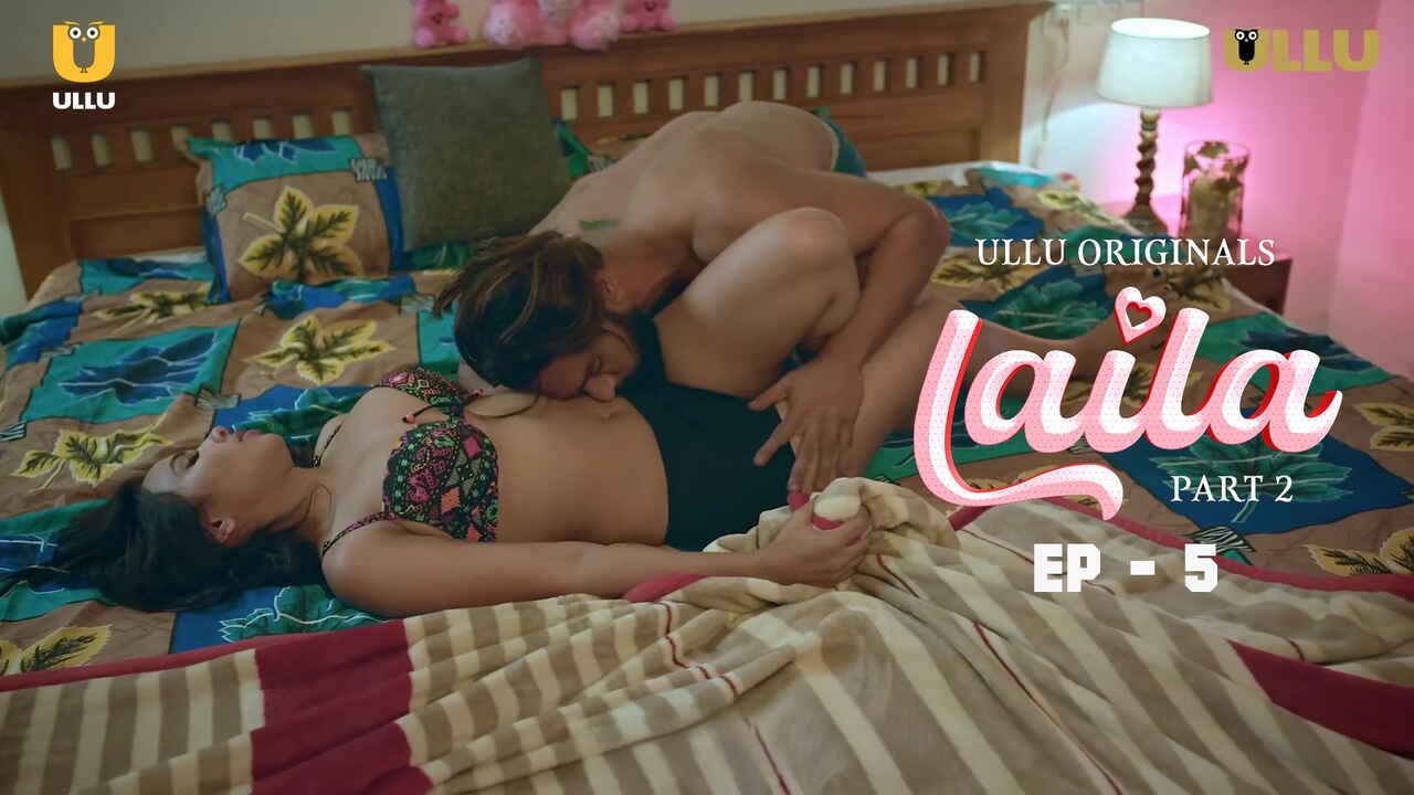 Laila Part 2 2024 EP05 Ullu Hot Web Series