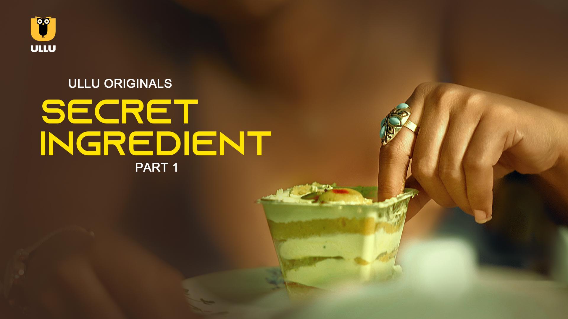 Secret Ingredient Part 01 2023 Ullu Hot Web Series
