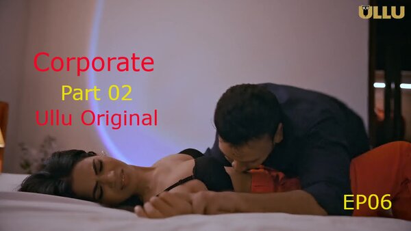 Corporate Part 02 2024 EP06 Ullu Hot Web Series