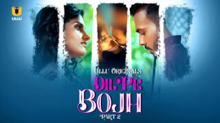 Dil Pe Bojh 2025 Part 2 Ullu Hindi Web Series Free HD