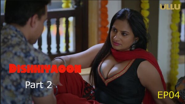 Dishkiyaoon Part 2 2024 EP04 Ullu Web Series