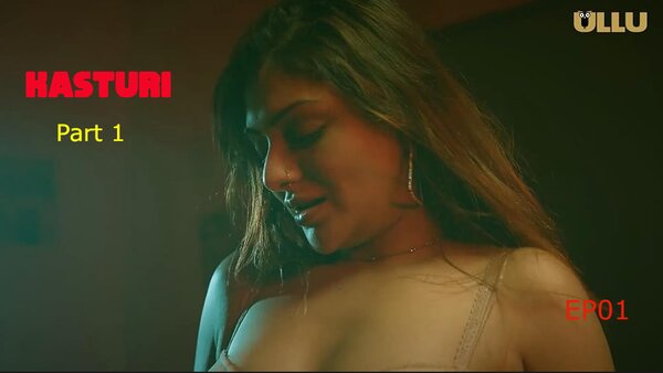 Kasturi Part 1 2024 EP01 Ullu Web Series