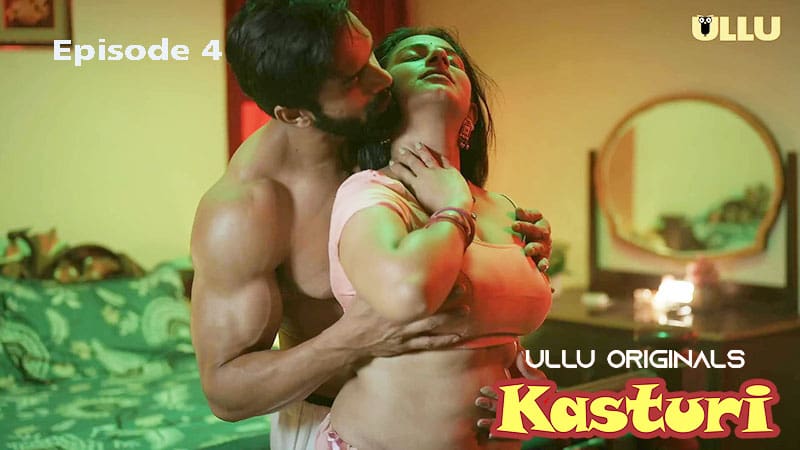 Kasturi Part 2 2024 EP04 Ullu Web Series