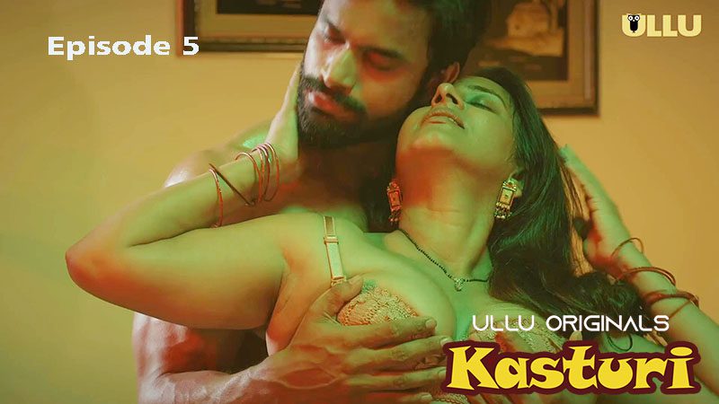 Kasturi Part 2 2024 EP05 Ullu Web Series