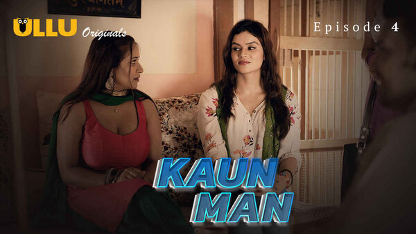 Kaun Man Part 2 2024 EP04 Ullu Web Series