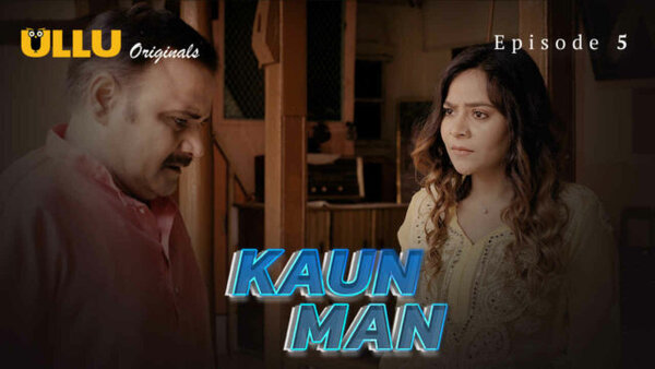 Kaun Man Part 2 2024 EP05 Ullu Web Series