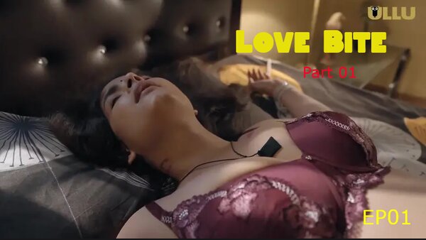 Love Bite Part 01 2024 EP01 Ullu Web Series