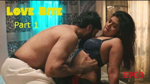 Love Bite Part 01 2024 EP03 Ullu Web Series