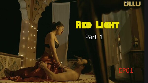 Red Light Part 1 2024 EP01 Ullu Web Series