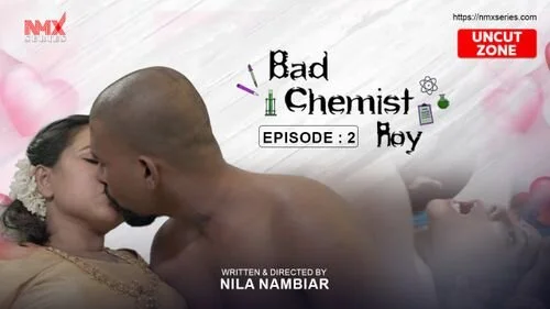 Bad Chemist Roy Uncensored 2025 EP2 Nmxseries Web Series