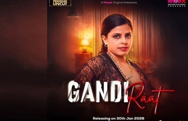 Gandi Raat MoodX 2026 Hindi web Series HD