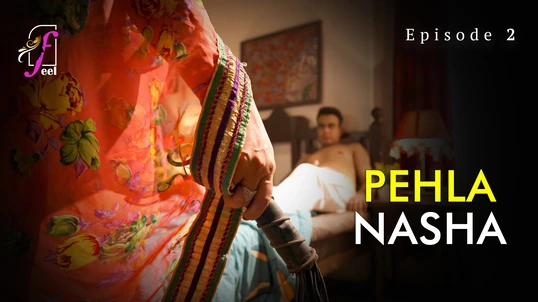 Pehla Nasha Part 1 FeelApp 2026 Hindi Ullu Web Series
