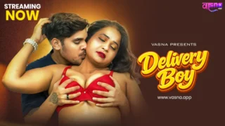 Delivery Boy 2026 Vasna Uncut Hindi Series Watch