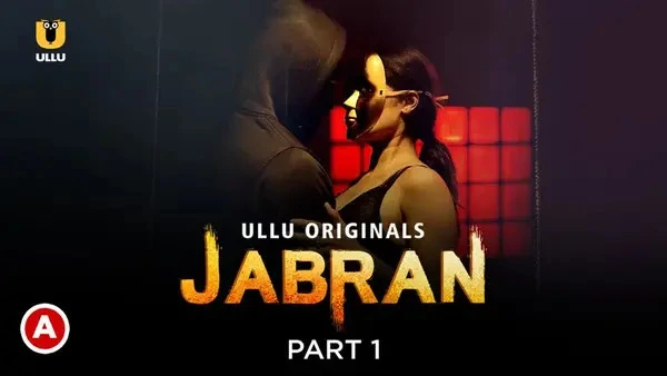 Jabran Part 1 2022 Ullu Hindi Web Series HD