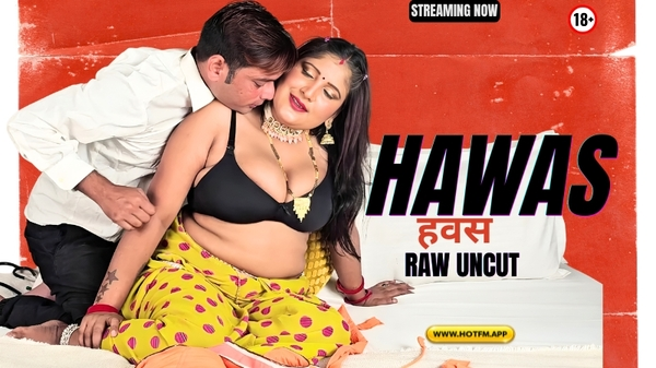 Hawas 2026 HotFM Hindi Video HD