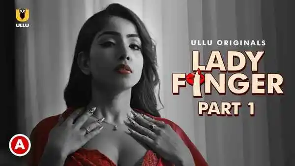 Lady Finger Part 1 2022 Ullu Hindi Web Series HD