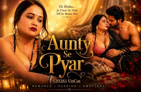 Aunty Se Pyar 2026 Hindi Video HD