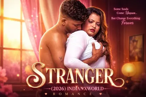 Stranger 2026 IndianXworld Hindi Video
