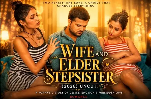 Wife And Elder Stepsister 2026 UNCUT Hindi Short Flim Watch